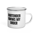 BARTENDER KNOWS MY ORDER enamel camp mug