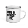 HOME BY MIDNIGHT (ISH) enamel camp mug