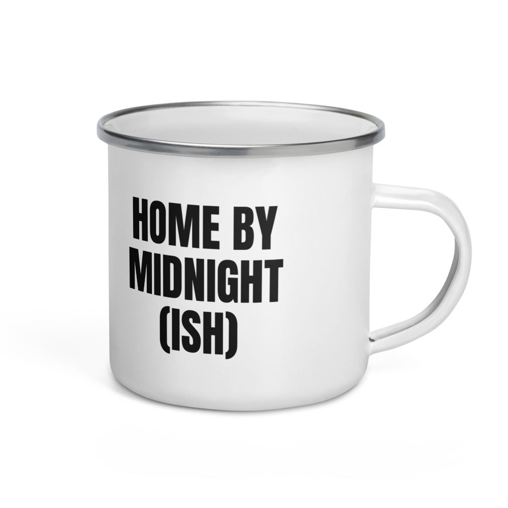 HOME BY MIDNIGHT (ISH) enamel camp mug