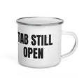 TAB STILL OPEN enamel camp mug