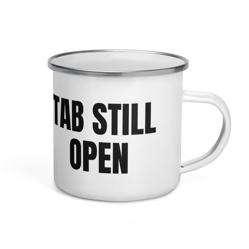 TAB STILL OPEN enamel camp mug