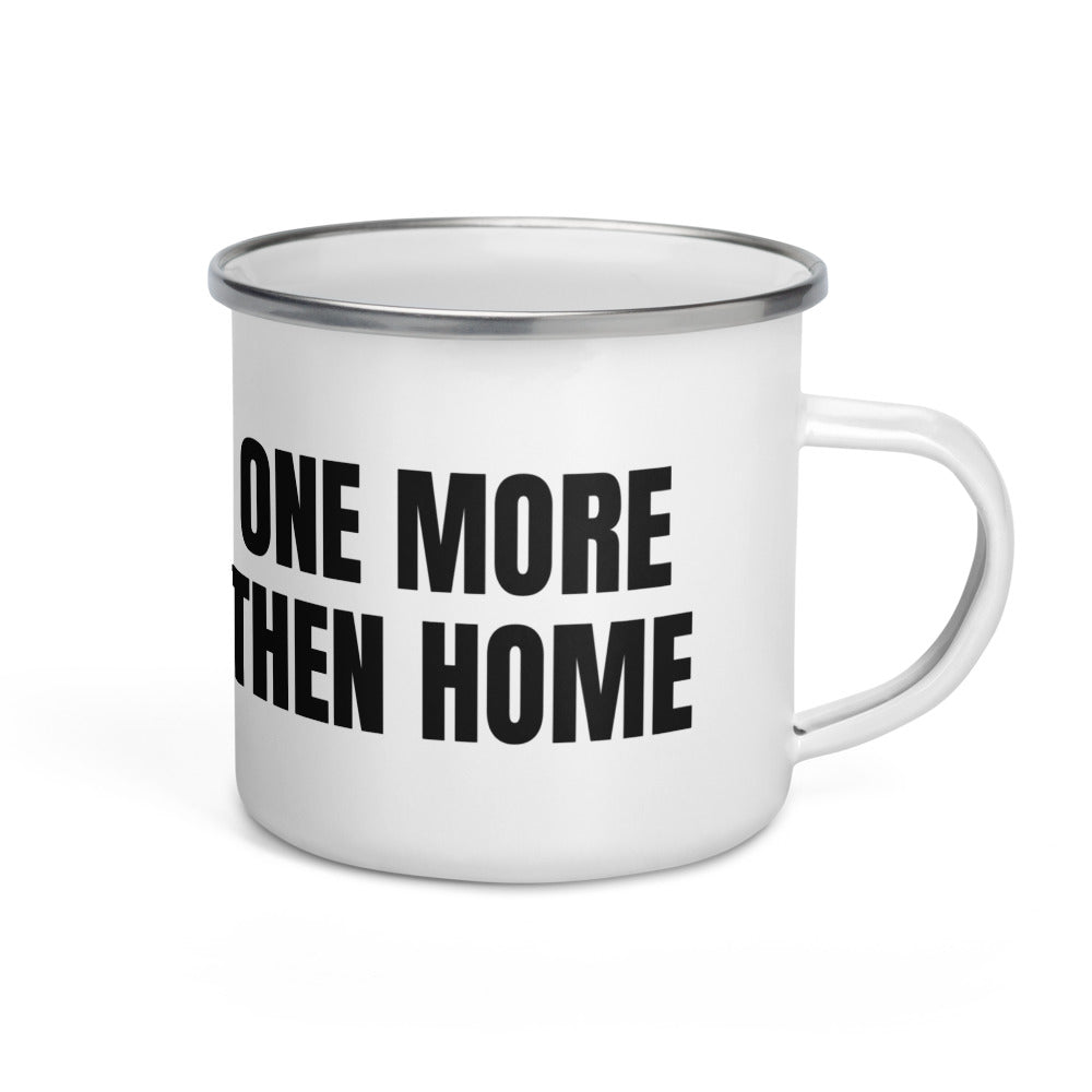 ONE MORE THEN HOME enamel camp mug