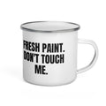 FRESH PAINT. DON'T TOUCH ME. enamel camp mug