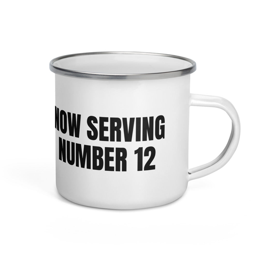 NOW SERVING NUMBER 12 enamel camp mug