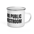 NO PUBLIC RESTROOM enamel camp mug