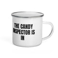 THE CANDY INSPECTOR IS IN enamel camp mug