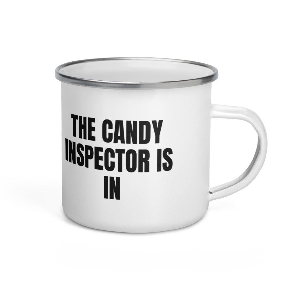 THE CANDY INSPECTOR IS IN enamel camp mug