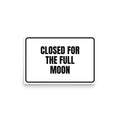 CLOSED FOR THE FULL MOON poster