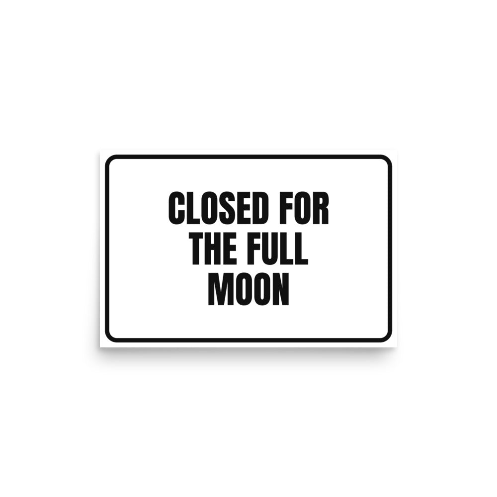 CLOSED FOR THE FULL MOON poster