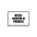 NOTICE: HAUNTING IN PROGRESS poster