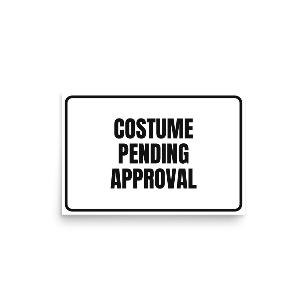 COSTUME PENDING APPROVAL poster