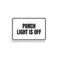 PORCH LIGHT IS OFF poster