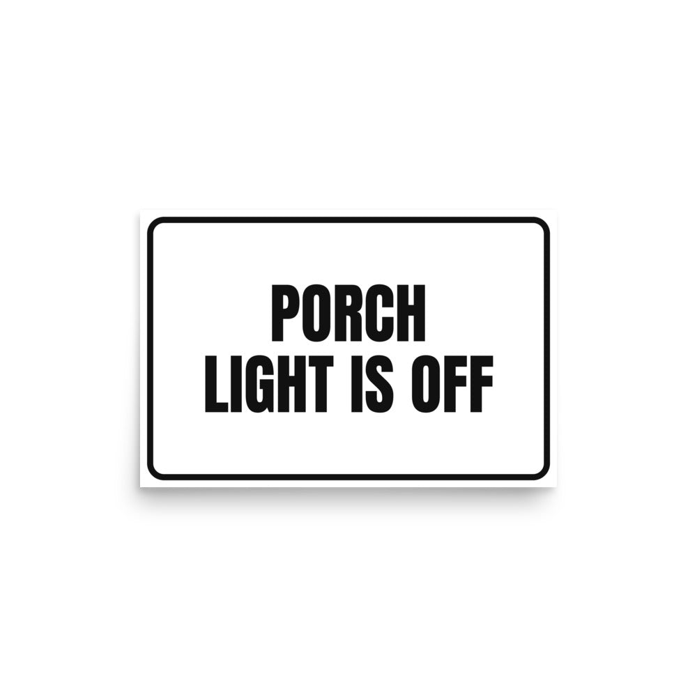 PORCH LIGHT IS OFF poster