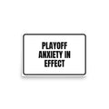 PLAYOFF ANXIETY IN EFFECT poster