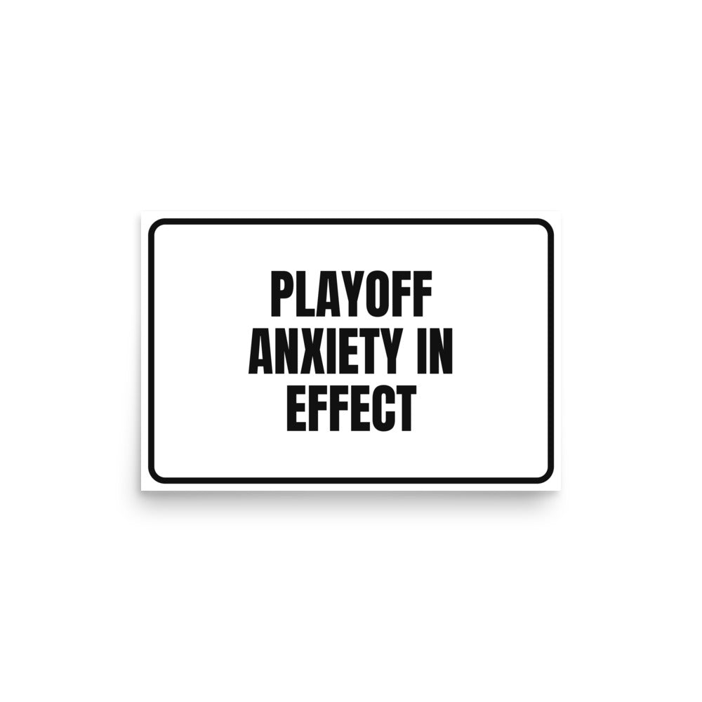PLAYOFF ANXIETY IN EFFECT poster