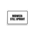 MIDWEEK: STILL UPRIGHT poster