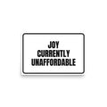 JOY CURRENTLY UNAFFORDABLE poster