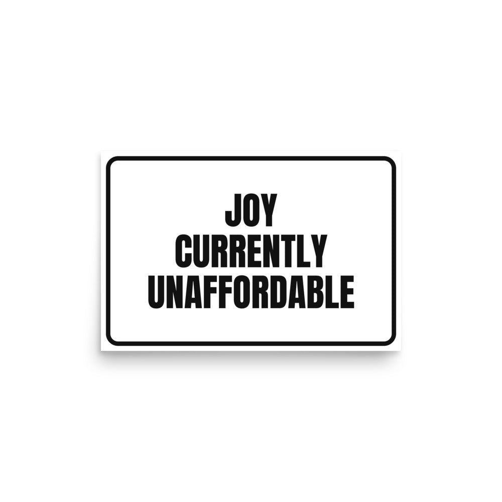 JOY CURRENTLY UNAFFORDABLE poster