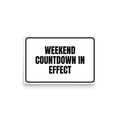 WEEKEND COUNTDOWN IN EFFECT poster
