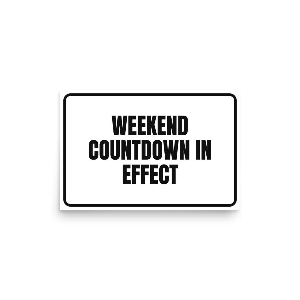 WEEKEND COUNTDOWN IN EFFECT poster