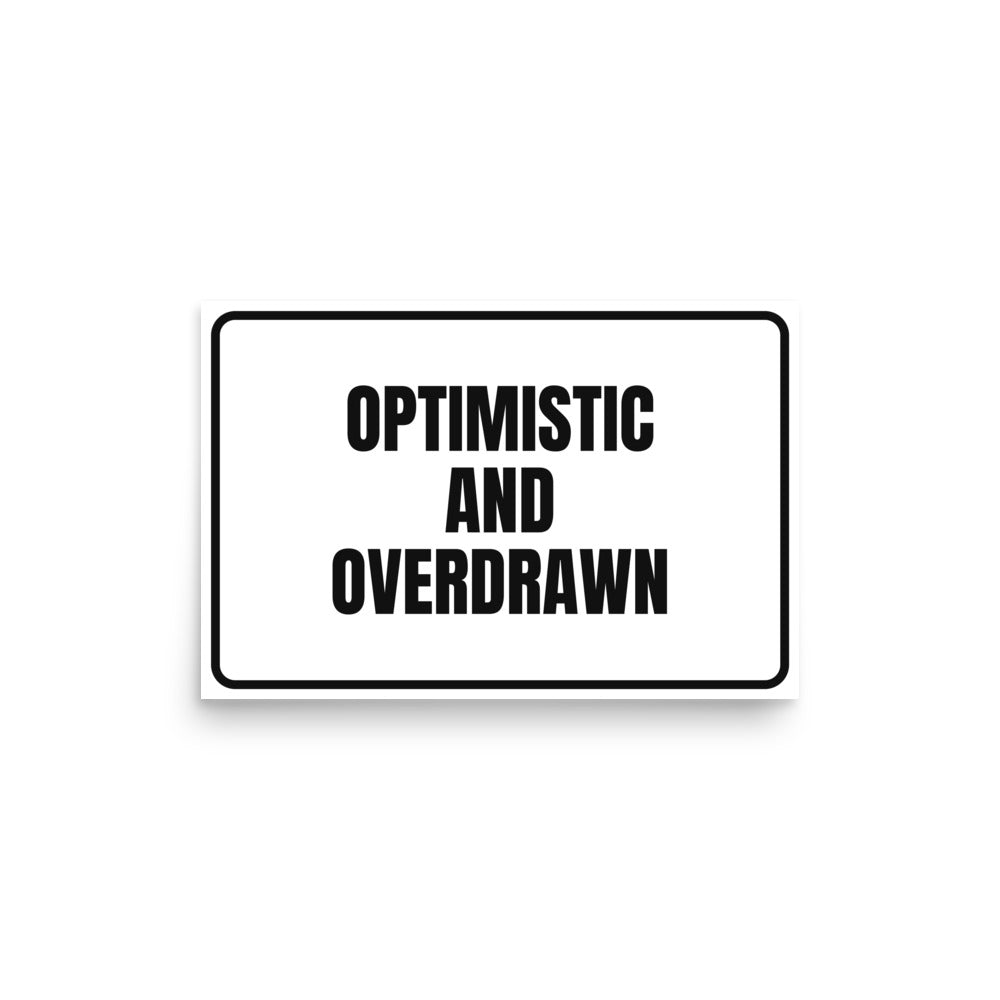 OPTIMISTIC AND OVERDRAWN poster