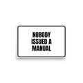 NOBODY ISSUED A MANUAL poster