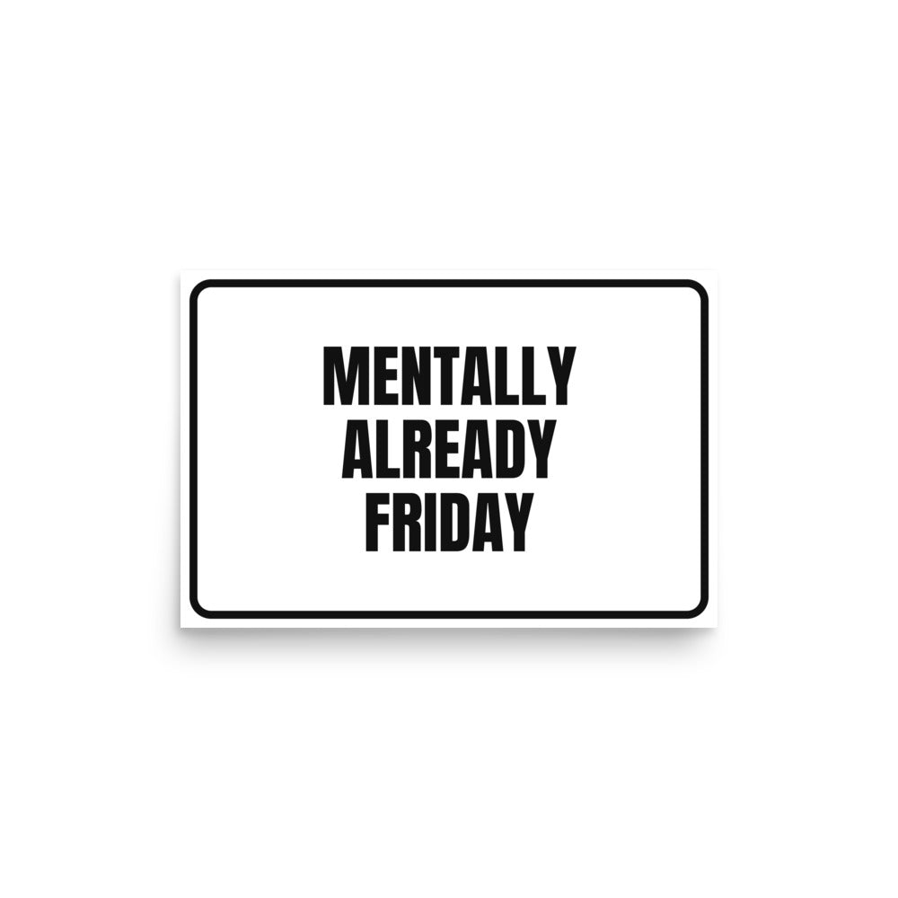 MENTALLY ALREADY FRIDAY poster