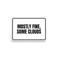 MOSTLY FINE, SOME CLOUDS poster