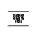 BARTENDER KNOWS MY ORDER poster