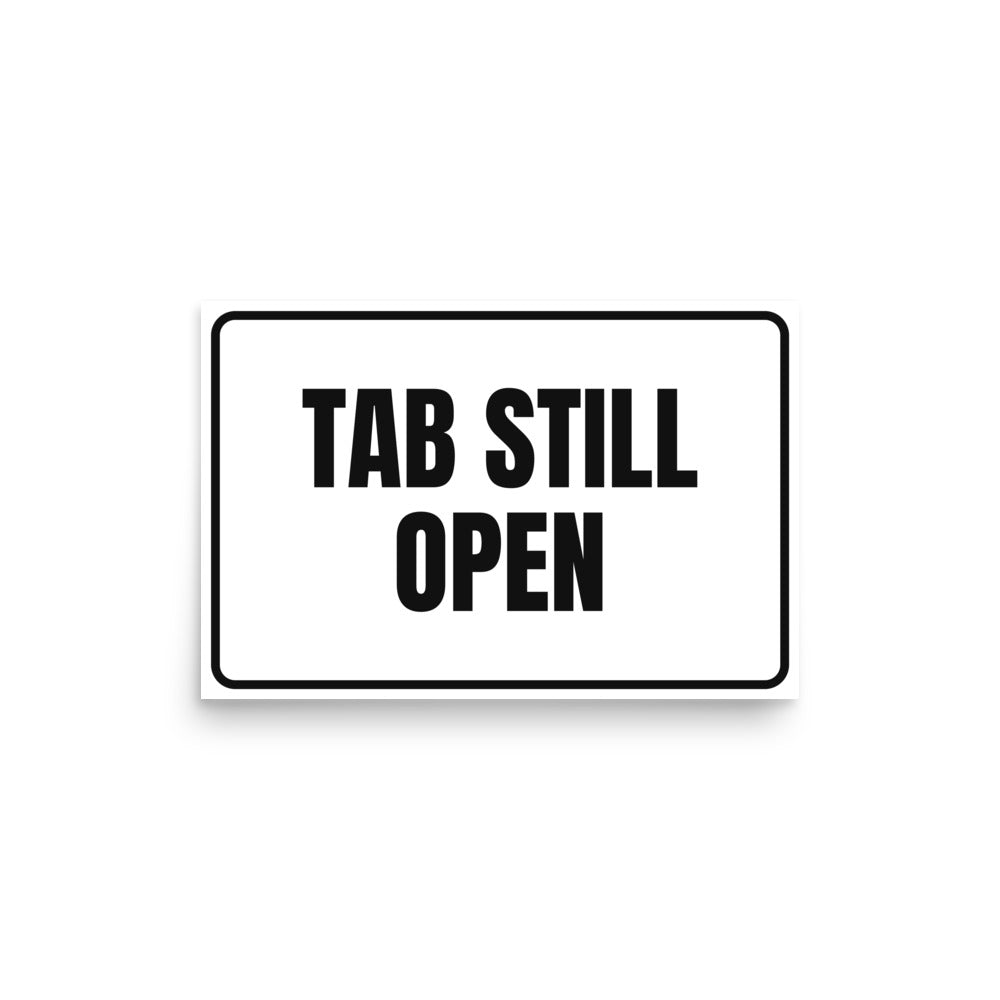 TAB STILL OPEN poster