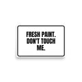 FRESH PAINT. DON'T TOUCH ME. poster