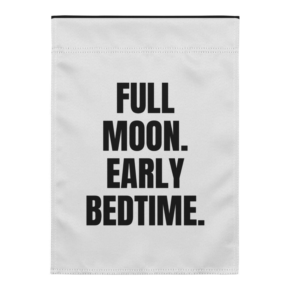 FULL MOON. EARLY BEDTIME. yard flag