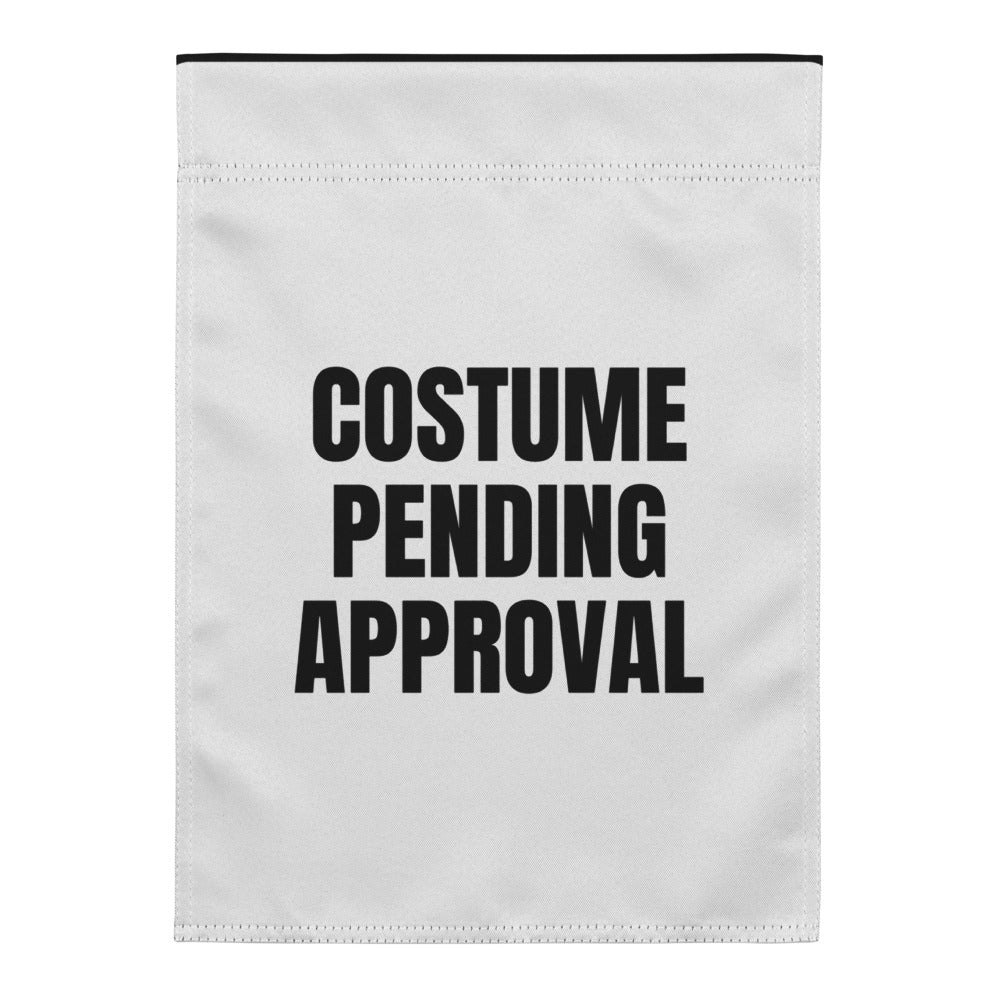 COSTUME PENDING APPROVAL yard flag