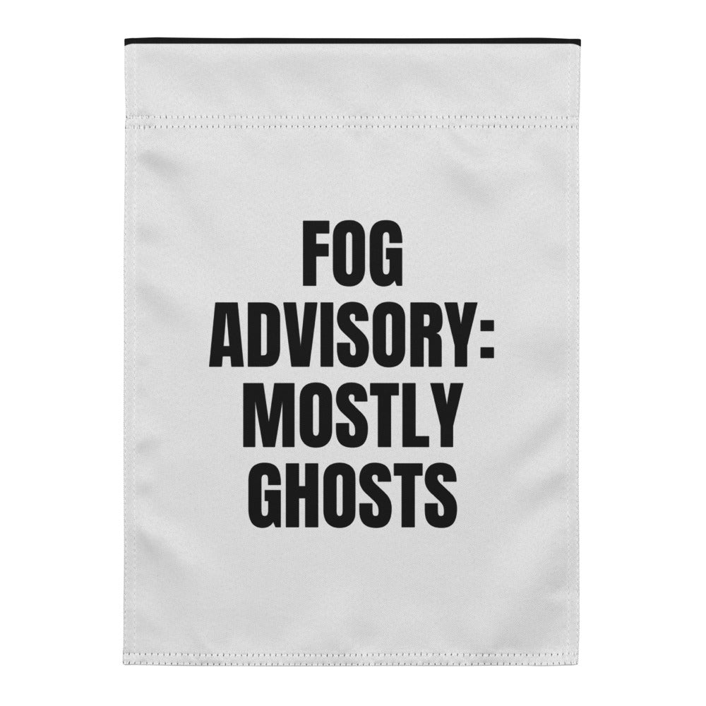 FOG ADVISORY: MOSTLY GHOSTS yard flag