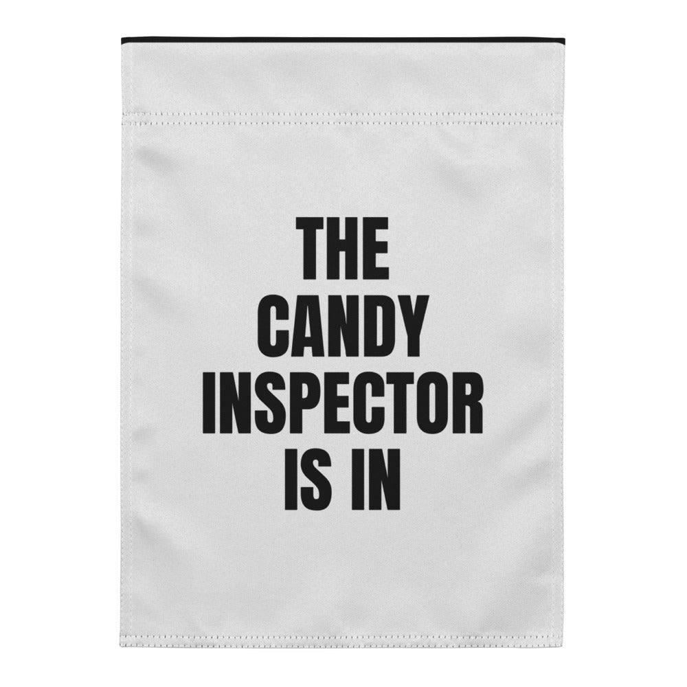 THE CANDY INSPECTOR IS IN yard flag