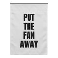 PUT THE FAN AWAY yard flag