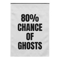 80% CHANCE OF GHOSTS yard flag
