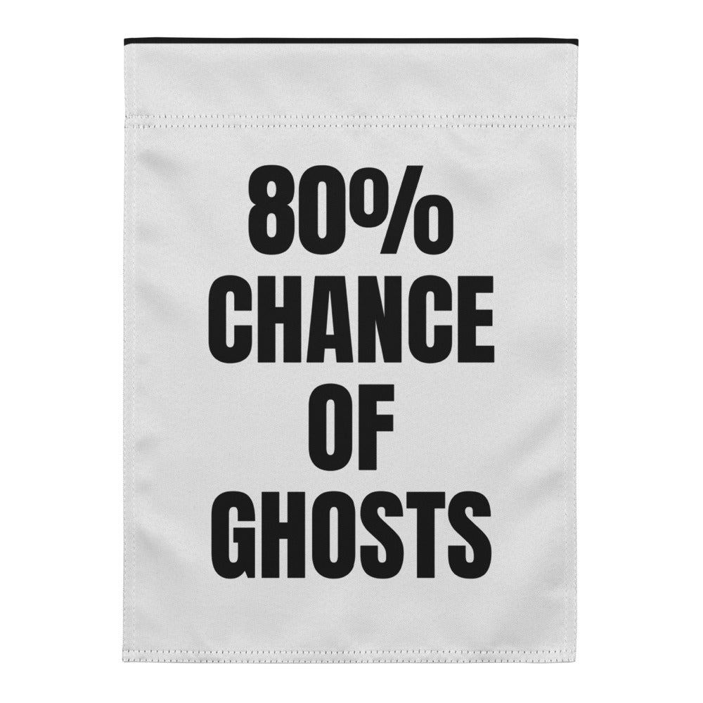 80% CHANCE OF GHOSTS yard flag