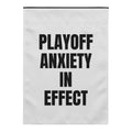 PLAYOFF ANXIETY IN EFFECT yard flag