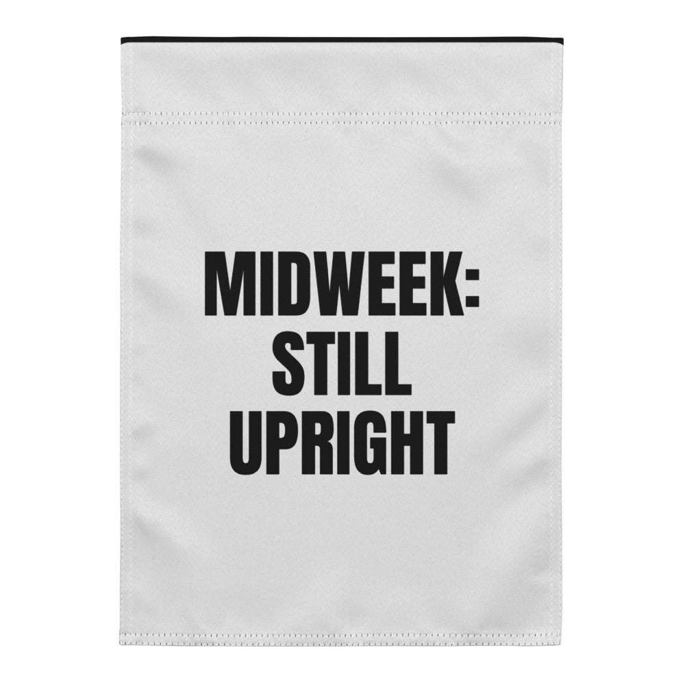 MIDWEEK: STILL UPRIGHT yard flag