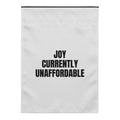 JOY CURRENTLY UNAFFORDABLE yard flag