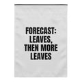 FORECAST: LEAVES, THEN MORE LEAVES yard flag