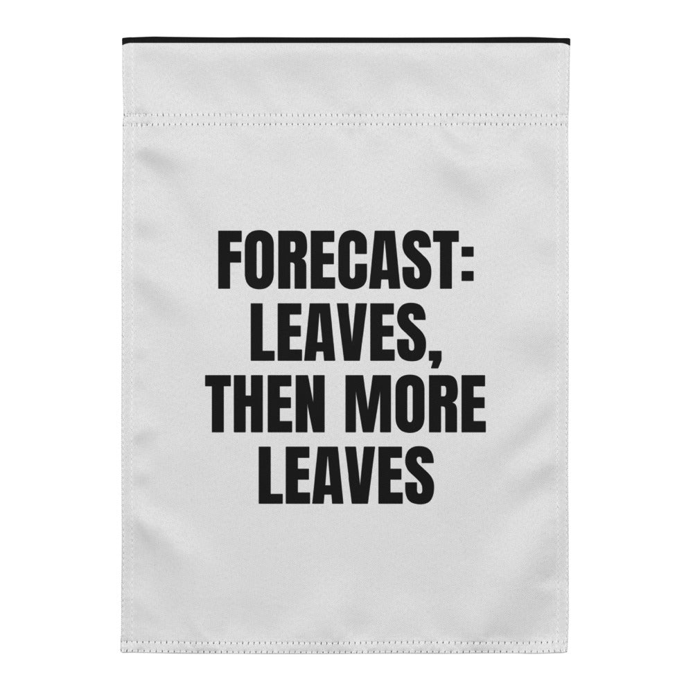 FORECAST: LEAVES, THEN MORE LEAVES yard flag