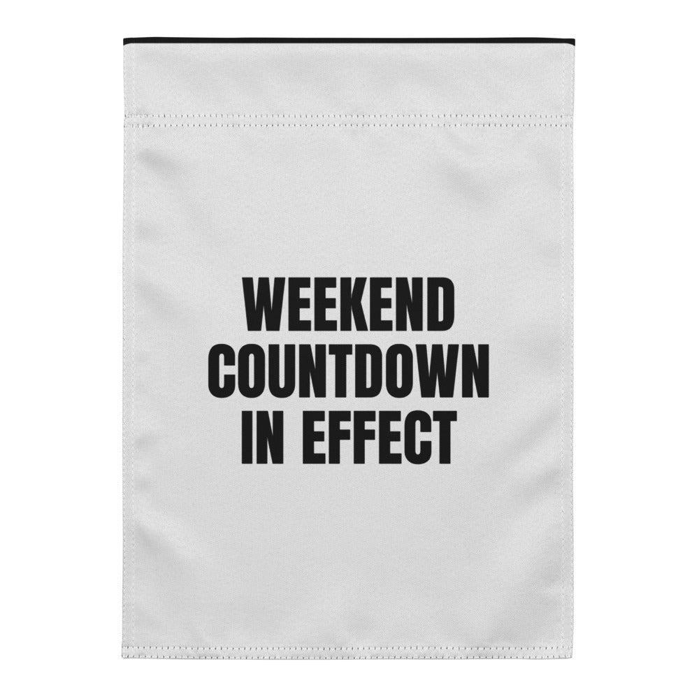 WEEKEND COUNTDOWN IN EFFECT yard flag