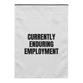 CURRENTLY ENDURING EMPLOYMENT yard flag