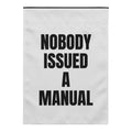 NOBODY ISSUED A MANUAL yard flag