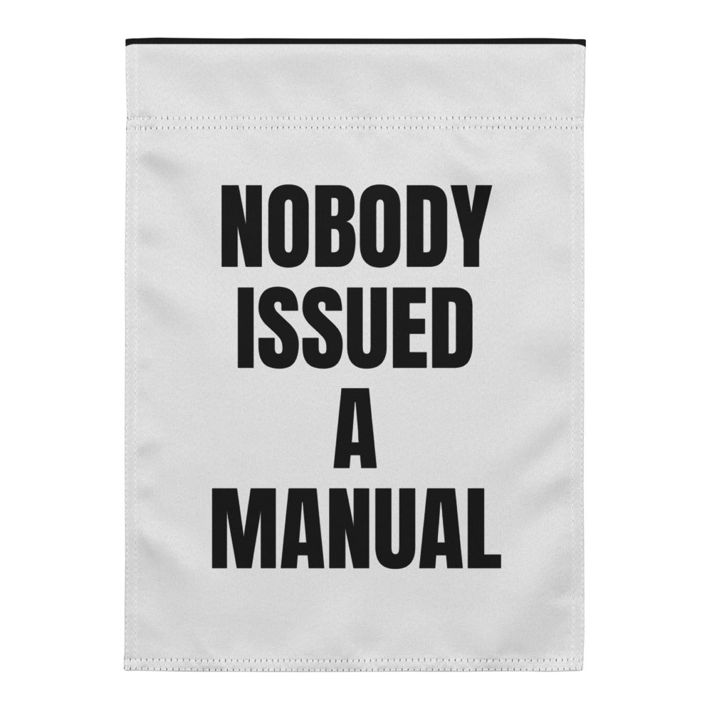 NOBODY ISSUED A MANUAL yard flag