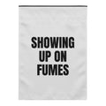 SHOWING UP ON FUMES yard flag