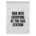 RAN INTO EVERYONE AT THE GAS STATION yard flag