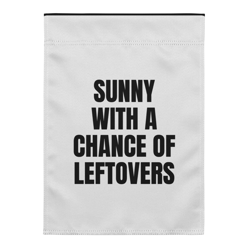 SUNNY WITH A CHANCE OF LEFTOVERS yard flag